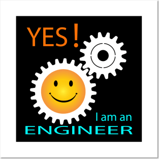 i am an engineer, Yes Im an engineer Posters and Art